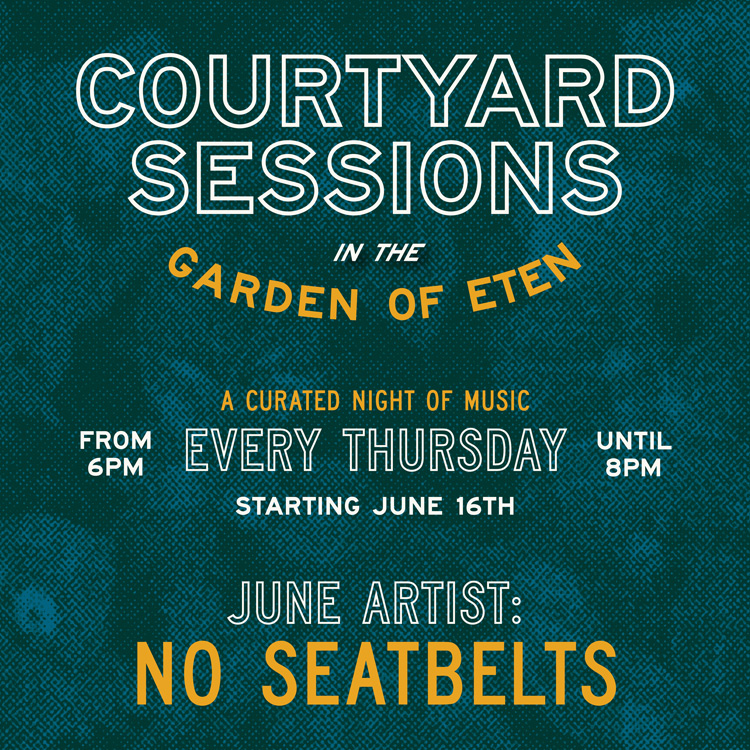 Courtyard Sessions in the Garden of Eten Every Thursday